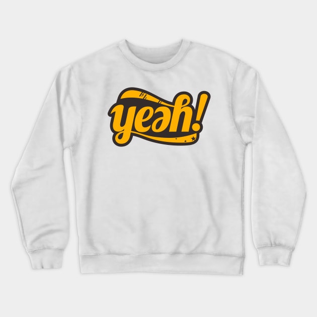 yeah Crewneck Sweatshirt by chandrayoso